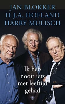 Ik heb nooit iets met leeftijd gehad - Jan Blokker, H.J.A. Hofland, ...