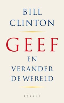 Geef en verander de wereld - B. Clinton, Bill Clinton