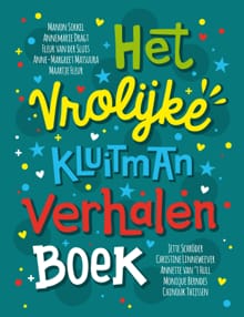 Het vrolijke Kluitman verhalen boek - Christine Linneweever, Jette Schröder, ...