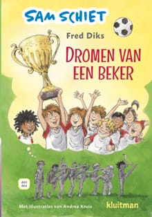 Sam schiet. Dromen van een beker - Fred Diks