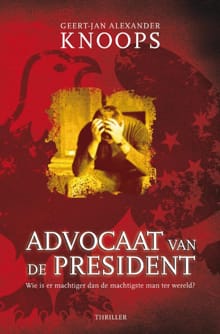 Advocaat van de president - Geert-Jan Knoops