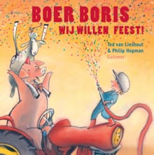 Boer Boris, wij willen feest! - Ted van Lieshout