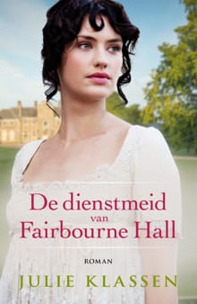 De dienstmeid van Fairbourne hall - Julie Klassen