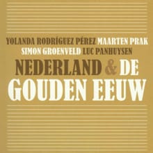 Nederland & de Gouden Eeuw - Yolanda Rodríguez Pérez, Maarten Prak, ...
