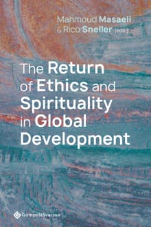 The Return of Ethics and Spirituality in Global Development - Rico Sneller