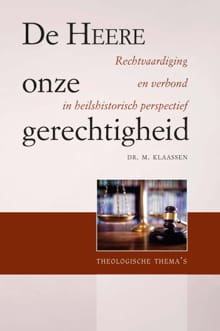 De Heere onze gerechtigheid - M. Klaassen