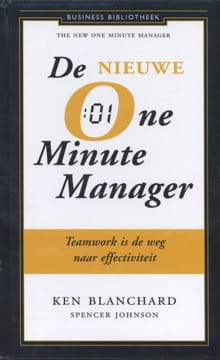 De nieuwe one minute manager - Ken Blanchard, Spencer Johnson