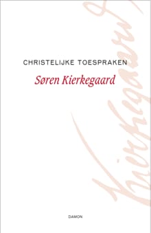 Christelijke toespraken - Søren Kierkegaard