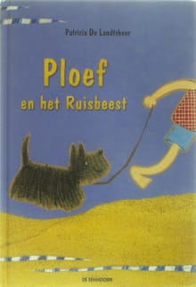 Ploef en het Ruisbeest - Patricia De Landtsheer, Patricia de Landtsheer, ...