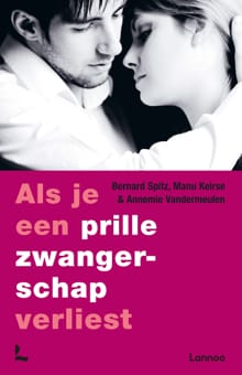 Als je een prille zwangerschap verliest - Bernard Spitz, Manu Keirse, ...