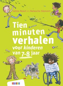 Tien minuten verhalen voor kinderen van 7-8 jaar - Selma Noort