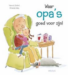 Waar opa's goed voor zijn! - Harriet Ziefert