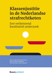 Klassenjustitie in de Nederlandse strafrechtketen - Kees van den Bos, Lisa Ansems, ...