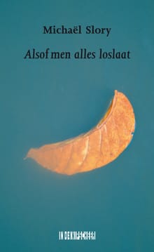 Alsof men alles loslaat - Michael Slory