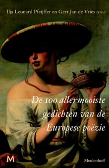 De 100 allermooiste gedichten van de Europese poëz - VRI PFEIJFFER/DE
