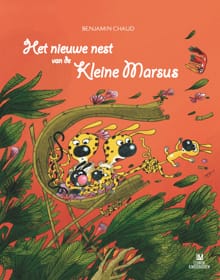 Het nieuwe nest van de Kleine Marsus - Benjamin Chaud