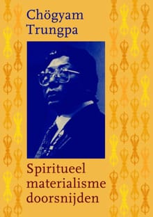 Spiritueel materialisme doorsnijden - Chögyam Trungpa