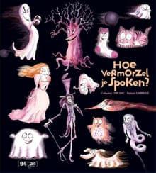 Hoe vermorzel je spoken? - Catherine Leblanc