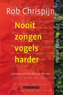 Nooit zongen vogels harder - Rob Chrispijn
