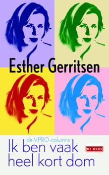 Ik ben vaak heel kort dom - Esther Gerritsen