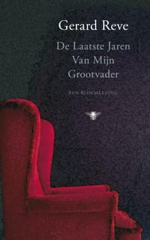 De laatste jaren van mijn grootvader - G. Reve, Gerard Reve