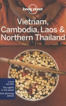 Vietnam, Cambodia, Laos & Northern Thailand - Phillip Tang, Tim Bewer, ...