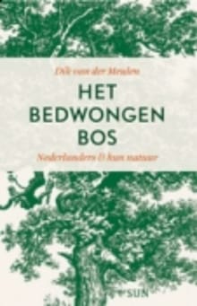 Het bedwongen bos - Dik van der Meulen