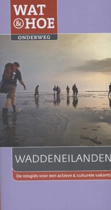 Waddeneilanden -  Wat & Hoe Onderweg, Geert-Jan Bron