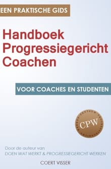 Handboek Progressiegericht Coachen - Coert Visser