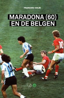 Maradona (60) en de Belgen - François Colin
