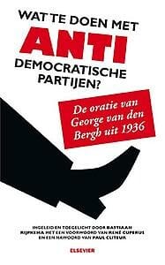 Wat te doen met antidemocratische partijen? - Bastiaan Rijpkema, René Cuperus, ...