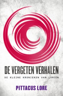 De vergeten verhalen - Pittacus Lore