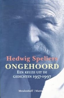 Ongehoord: een keuze uit de gedichten 1957-1997 -  Speliers,  Speliers, ...