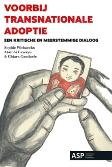 Voorbij transnationale adoptie - Sophie Withaeckx, Atamhi Cawayu, ...