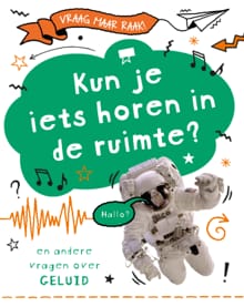 Kun je iets horen in de ruimte? - Anna Claybourne
