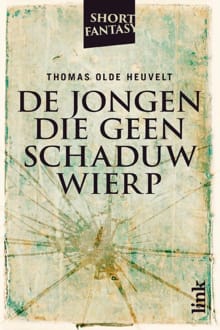 De jongen die geen schaduw wierp - Thomas Olde Heuvelt