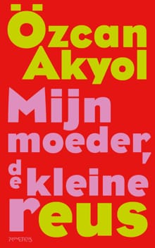 Mijn moeder, de kleine reus - Özcan Akyol