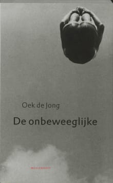 De onbeweeglijke - Oek de Jong