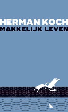 Makkelijk leven - Herman Koch