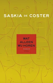 Wat alleen wij horen - Saskia de Coster