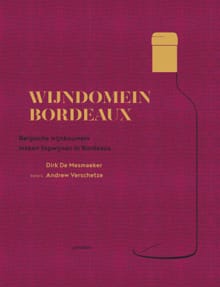 Wijndomein Bordeaux - Dirk De Mesmaeker, Andrew Verschetze