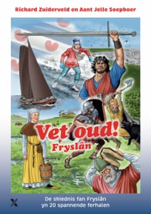 Vet oud! Fryslân - Richard Zuiderveld, Aant Jelle Soepboer