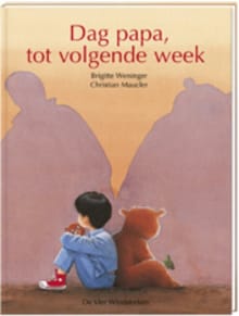 Dag papa, tot volgende week - B. WENINGER, Brigitte Weninger