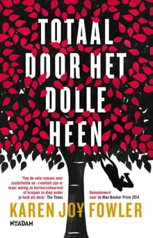 Totaal door het dolle heen - Karen Joy Fowler