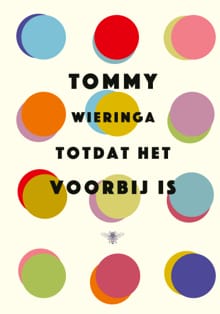 Totdat het voorbij is - Tommy Wieringa