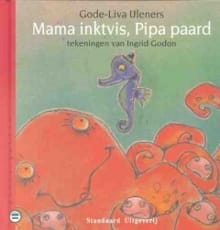 Mama inktvis, Pipa paard -  Uleners, Gode-Liva Uleners