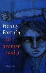 Dromenzaaier - Henny Fortuin