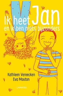 Ik heet Jan en ik ben niets bijzonders - Kathleen Vereecken, Eva Mouton