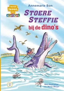 Stoere Steffie bij de dino's - Annemarie Bon