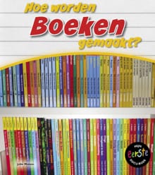 Hoe worden boeken gemaakt? - John Malam